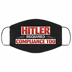 Hitler Required Compliance Too - Hitler Mask Washable Reusable Custom Printed Cloth Face Mask Cover, Black, Cloth Face Cover