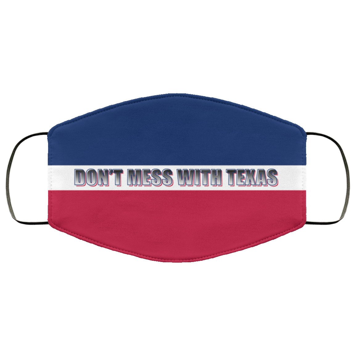 Don't Mess With Texas - Funny Mask - Washable Reusable Custom – Printed Cloth Face Mask Cover, White, Cloth Face Cover Don't Mess With Texas - Funny Mask - Washable Reusable Custom – Printed Cloth Face Mask Cover, White, Cloth Face Cover