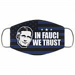 In Fauci We Trust Washable Reusable Custom – Printed Cloth Face Mask Cover, White, Cloth Face Cover