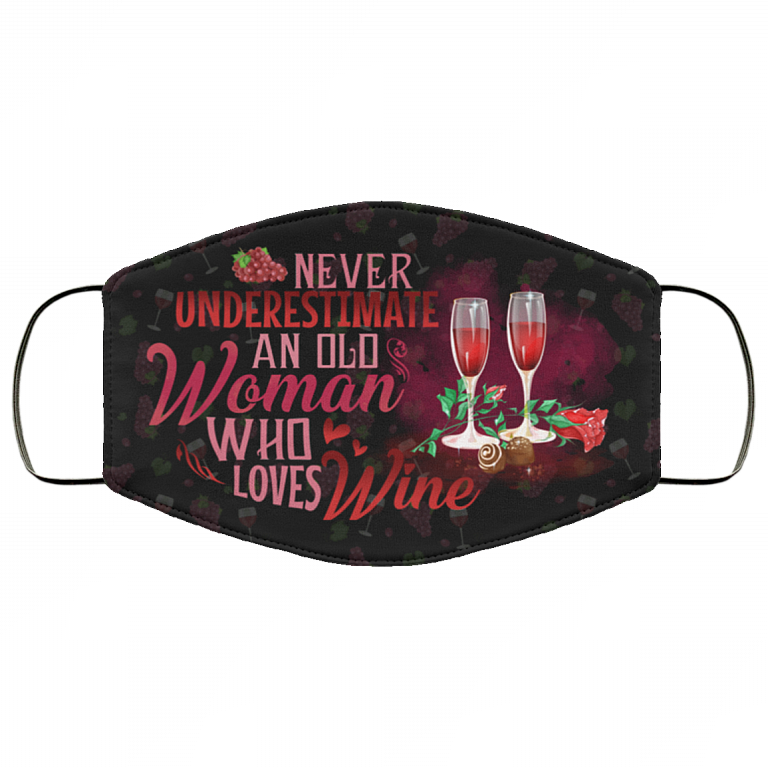 Never Underestimate An Old Woman Who Loves Wine Washable Reusable Custom - Printed Cloth Face Mask Cover, Black, Cloth Face Cover