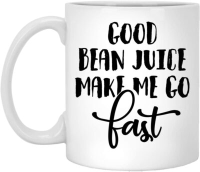 Good Bean Juice Make Me Go-Fast Ceramic Coffee Mug - Travel Mug - Beer Stein - Stainless Water Bottle - Color Changing Mug, White Mug, White