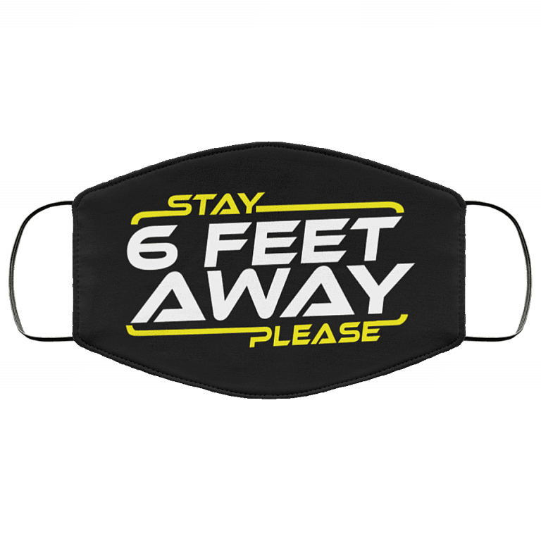 Stay 6 Feet Away Please - Funny Social Distance Mask - Washable Reusable Custom – Printed Cloth Face Mask Cover, Black, Cloth Face Mask