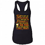 I'm Not an Alcoholic but My Friends Are - I'm Supportive Like That Cotton Tank Top Tee - Ladies Racerback Tank, Black, Ladies Racerback Tank