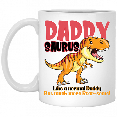 Daddysaurus Like A Normal Daddy But More Roar-some Ceramic Coffee Mug - Funny Fathers Day Dad Gift Mug, White, 11 oz. White Mug