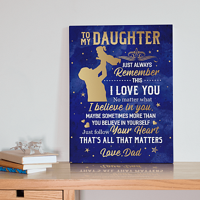 Alternative view of From Dad to My Daughter Just Always Remember This I Love You Framed Canvas - Unframed Poster