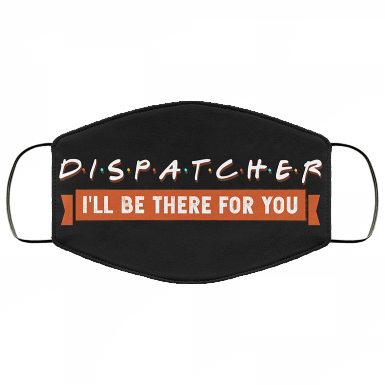 911 Dispatcher I'll Be There For You Essential WorkerWashable Reusable Custom – Printed Cloth Face Mask Cover, White, Cloth Face Mask