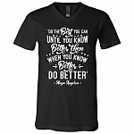 Do The Best You Can Until You Know Better Then When You Know Better Do Better T-Shirt - V-Neck Shirt, Black, V-Neck T-Shirt
