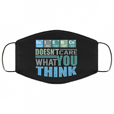 Science Doesn't Care What You Think Sarcastic Funny Washable Reusable Custom - Printed Cloth Face Mask Cover, Black, Cloth Face Cover