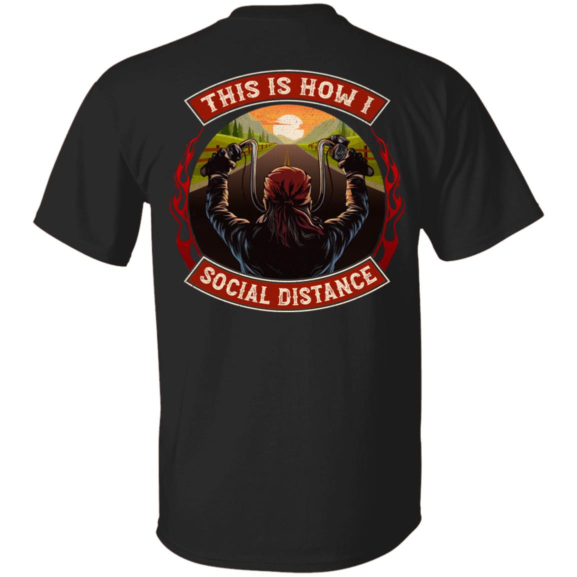 This Is How I Social Distance Motorcycle Shirt - Biker Shirt - Funny Quarantine Shirt - Print On Back T Shirt, Black, Unisex T-Shirt