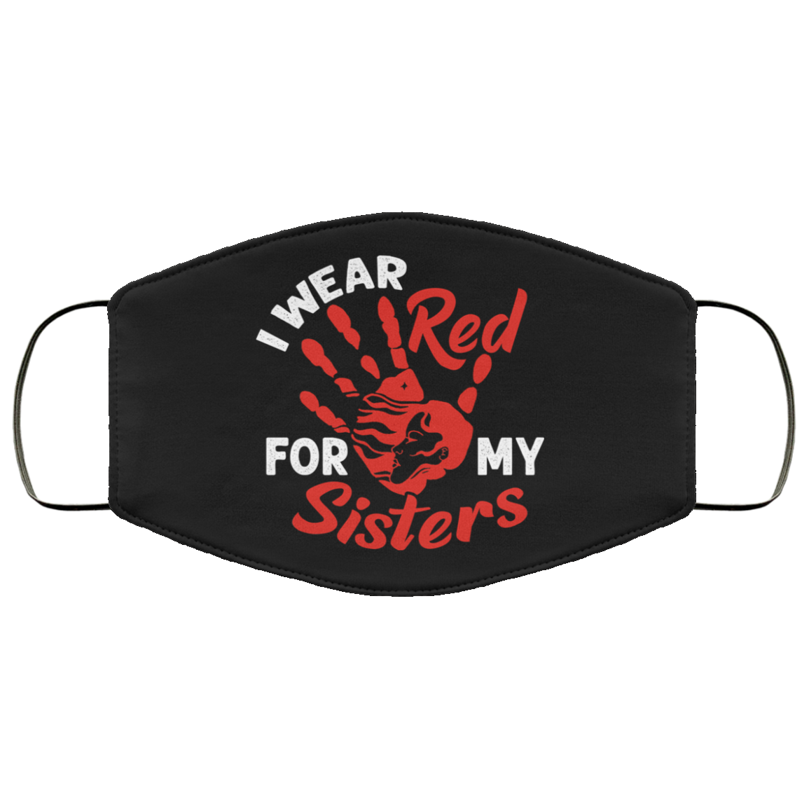 I Wear Red for My Sisters - MMIW Face Mask - Washable Reusable – Printed Cloth Face Mask Cover, Black, Cloth Face Cover