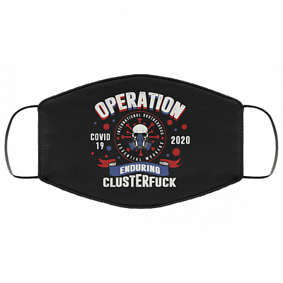 Operation Enduring Clusterfuck Essential Worker Quarantine Essential Employee 2020 Washable Reusable Custom – Printed Cloth Face Mask Cover, Black, Cloth Face Mask