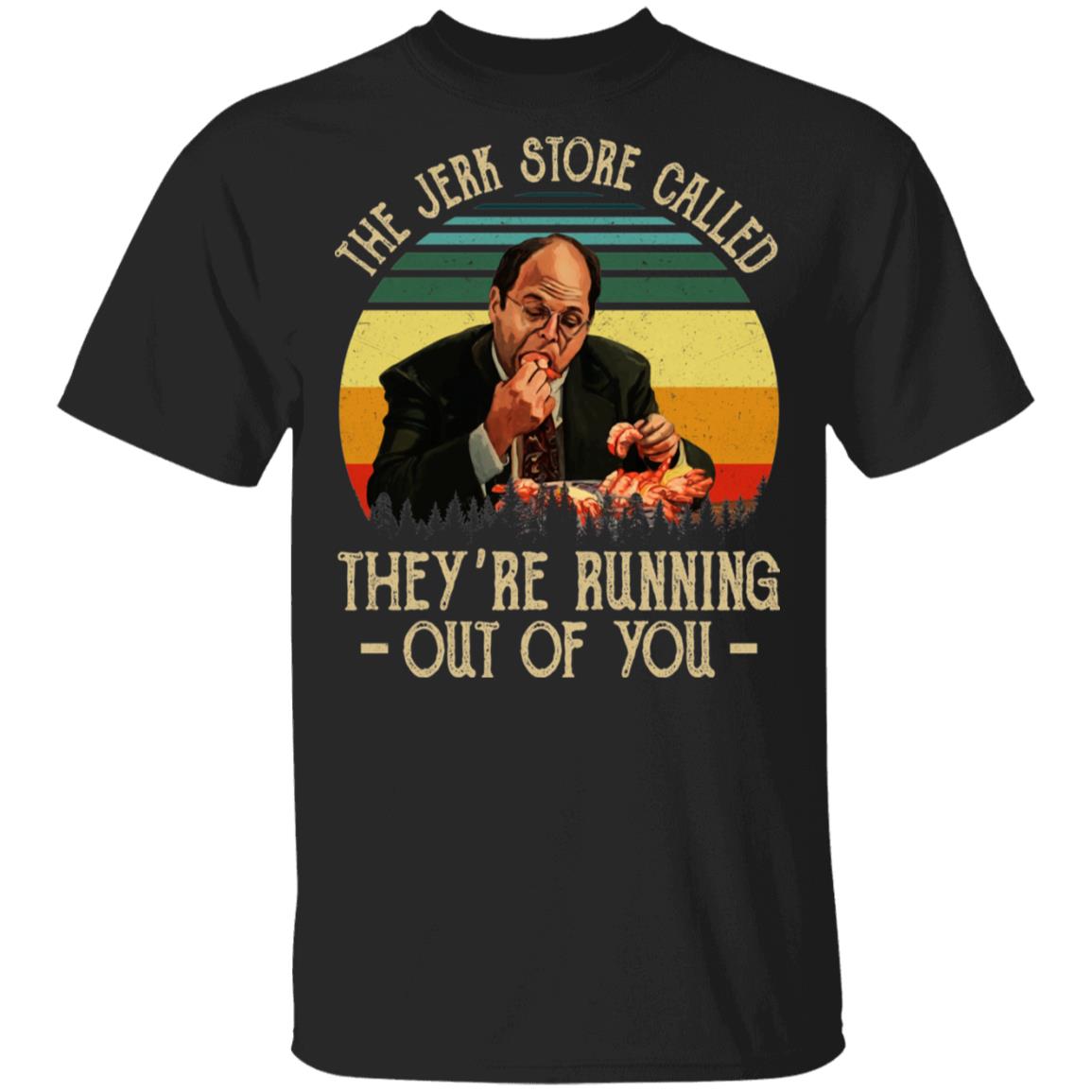 The jerk store called they're running out of you T-Shirt - Funny Movie Shirt, Black, Unisex T-Shirt