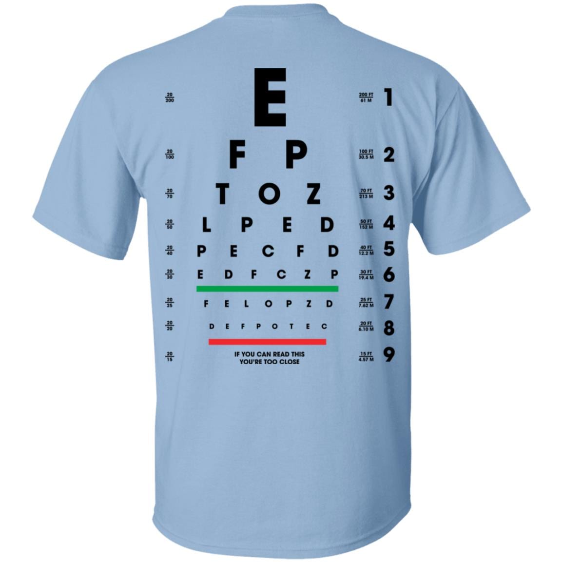 Eye Chart If You Can Read This You Are Too Close Funny Distancing 6-Feet Plain Front - Print on Back T-Shirt, Light Blue, Unisex T-Shirt