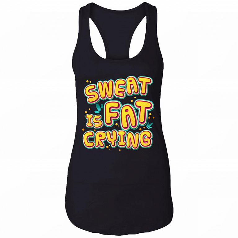 Sweat Is Fat Crying Cotton Tank Top Tee - Ladies Racerback Tank, Black, Ladies Racerback Tank