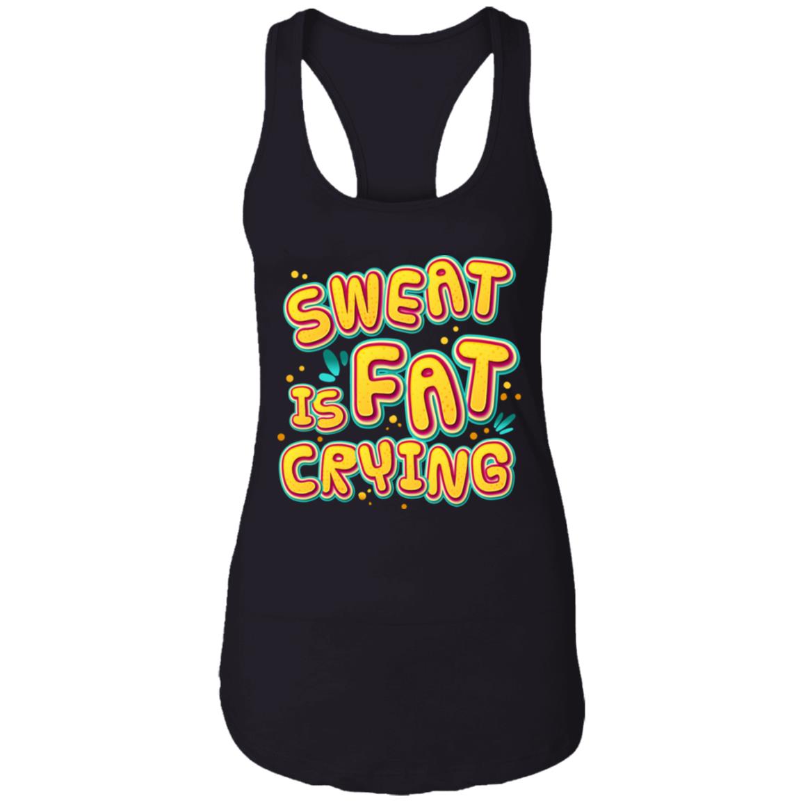 Sweat Is Fat Crying Cotton Tank Top Tee - Ladies Racerback Tank, Black, Ladies Racerback Tank