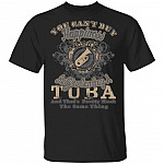 You Can't Buy Happiness But You Can Buy A Tuba That's Pretty Much The Same Thing T-Shirt, Black, Unisex T-Shirt