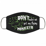 Don't Make Me Get My Flying Monkeys Funny Witch Halloween Washable Reusable Custom - Printed Cloth Face Mask Cover, Black, Cloth Face Cover