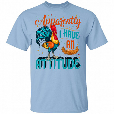 Apperantly I Have An Attititude T-Shirt - Sarcasm Rooster Shirt, Light Blue, Unisex T-Shirt