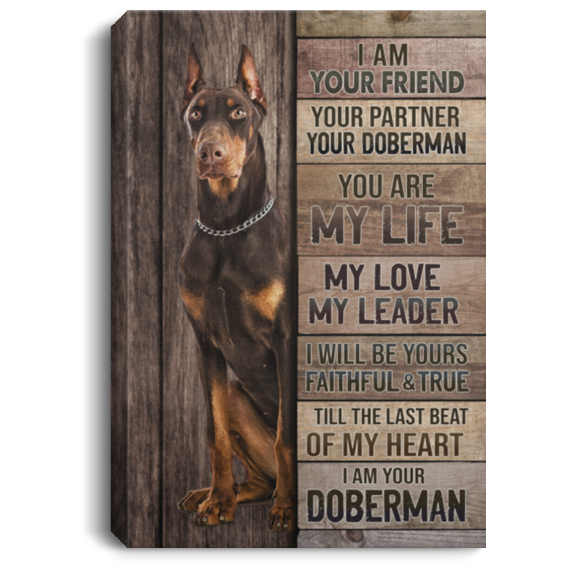 I Am Your Friend Your Partner Your Doberman Gallery Wrapped Framed Canvas Prints - Unframed Poster, White, 0.75'' Framed Canvas I Am Your Friend Your Partner Your Doberman Gallery Wrapped Framed Canvas Prints - Unframed Poster, White, 0.75'' Framed Canvas