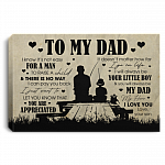 Fishing To My Dad I Know It's Not Easy For A Man To Raise A Child Framed Canvas - Unframed Poster, White, 0.75'' Framed Canvas