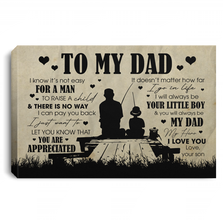 Fishing To My Dad I Know It's Not Easy For A Man To Raise A Child Framed Canvas - Unframed Poster, White, 0.75'' Framed Canvas