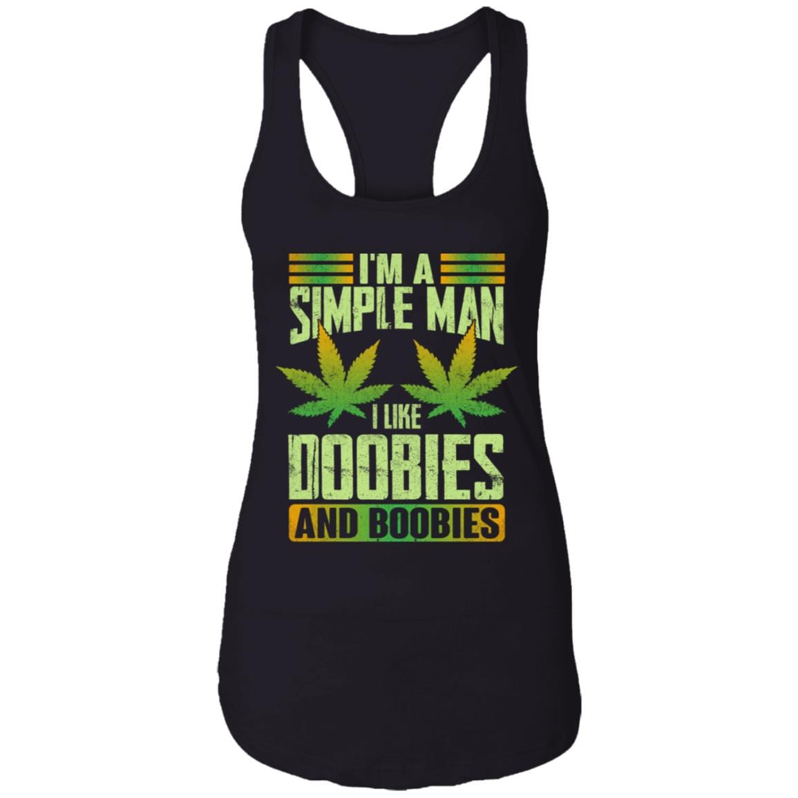I'm A Simple Man I Like Doobies and Boobies Cotton Tank Top Tee - Ladies Racerback Tank - Weed Lover Gift, Black, Ladies Racerback Tank