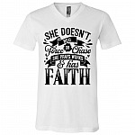 She Doesn't Beg Force Or Chase She Prays Works and Has Faith T-Shirt - V-Neck Shirt, White, V-Neck T-Shirt