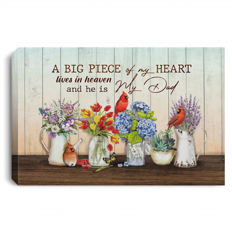 A Big Piece Of My Heart Lives In Heaven And He Is My Dad Gallery Wrapped Framed Canvas - Unframed Poster, White, 0.75'' Framed Canvas