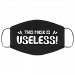 This Mask Useless Funny Washable Reusable Custom - Printed Cloth Face Mask Cover, Black, Cloth Face Cover