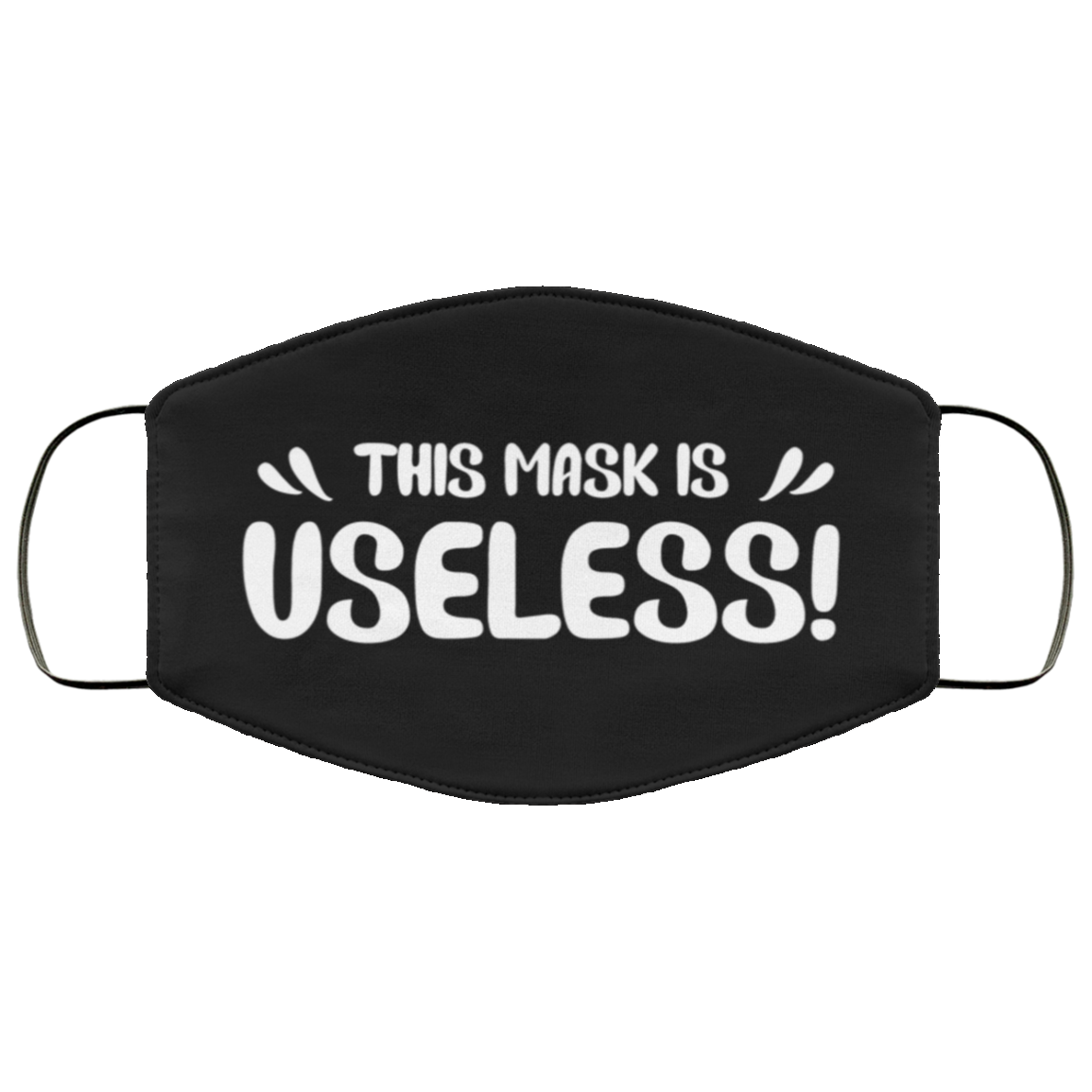 This Mask Useless Funny Washable Reusable Custom - Printed Cloth Face Mask Cover, Black, Cloth Face Cover This Mask Useless Funny Washable Reusable Custom - Printed Cloth Face Mask Cover, Black, Cloth Face Cover