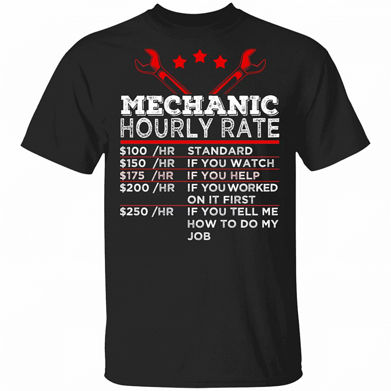 Funny Mechanic T-shirt - Mechanic Hourly Rate T Shirt - Labor Rates T-shirt - Cool Mechanic Shirts For Men, Black, Unisex T-Shirt