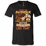 I'm Not An Alcoholic But My Friends Are So When They Drink I Do Too T-Shirt - V-Neck Shirt, Black, V-Neck T-Shirt