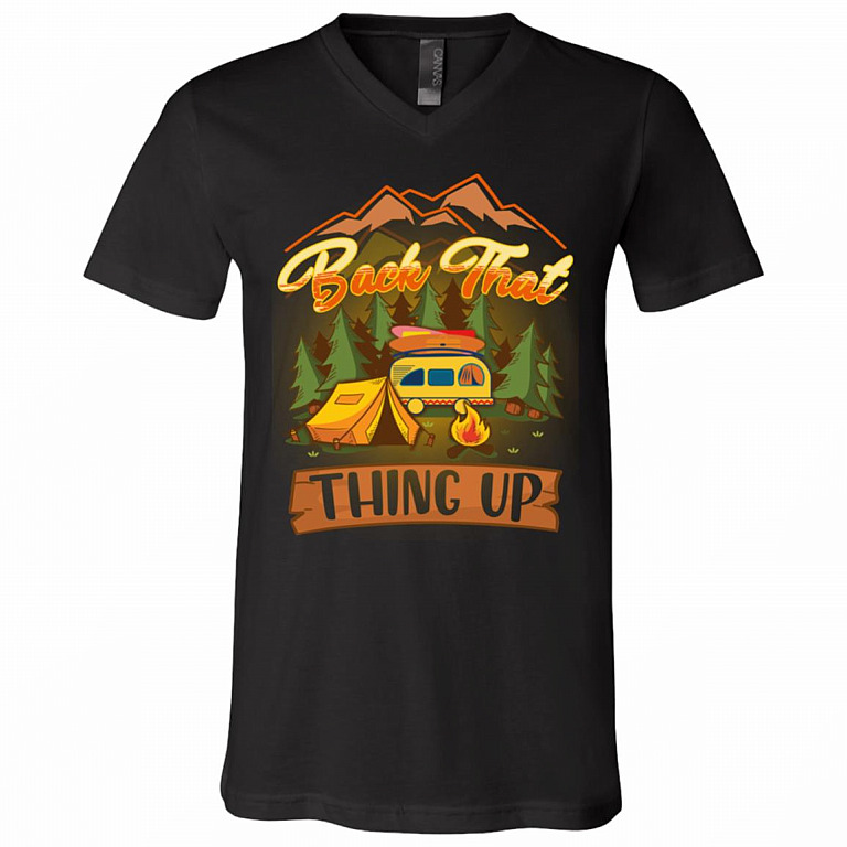 Back That Thing Up Camping T-Shirt - V-Neck Shirt, Black, V-Neck T-Shirt