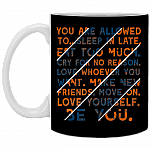 You Are Allowed to Love Yourself and Be You Ceramic Coffee Mug - Beer Stein -Water Bottle -Color Changing Mug, Black, 11 oz. White Mug