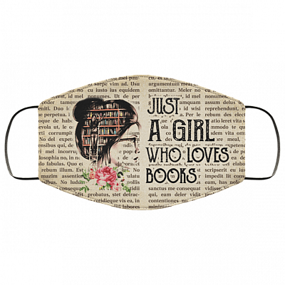 Just A Girl Who Loves Books Washable Reusable Custom – Printed Cloth Face Mask Cover, White, Cloth Face Mask