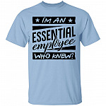 I'm Essential Employee Who Knew Healthcare Worker Gift T-shirt, Light Blue, Unisex T-Shirt