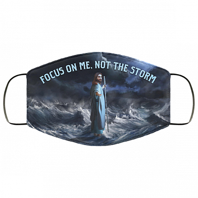 Focus On Me Not The Storm Jesus Washable Reusable Custom - Printed Cloth Face Mask Cover, White, Cloth Face Cover