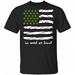 In Weed We Trust Shirt - Funny Weed Shirt - Marijuana Shirt Cannabis Shirt 420 Shirt - American Flag Shirt, Black, Unisex T-Shirt