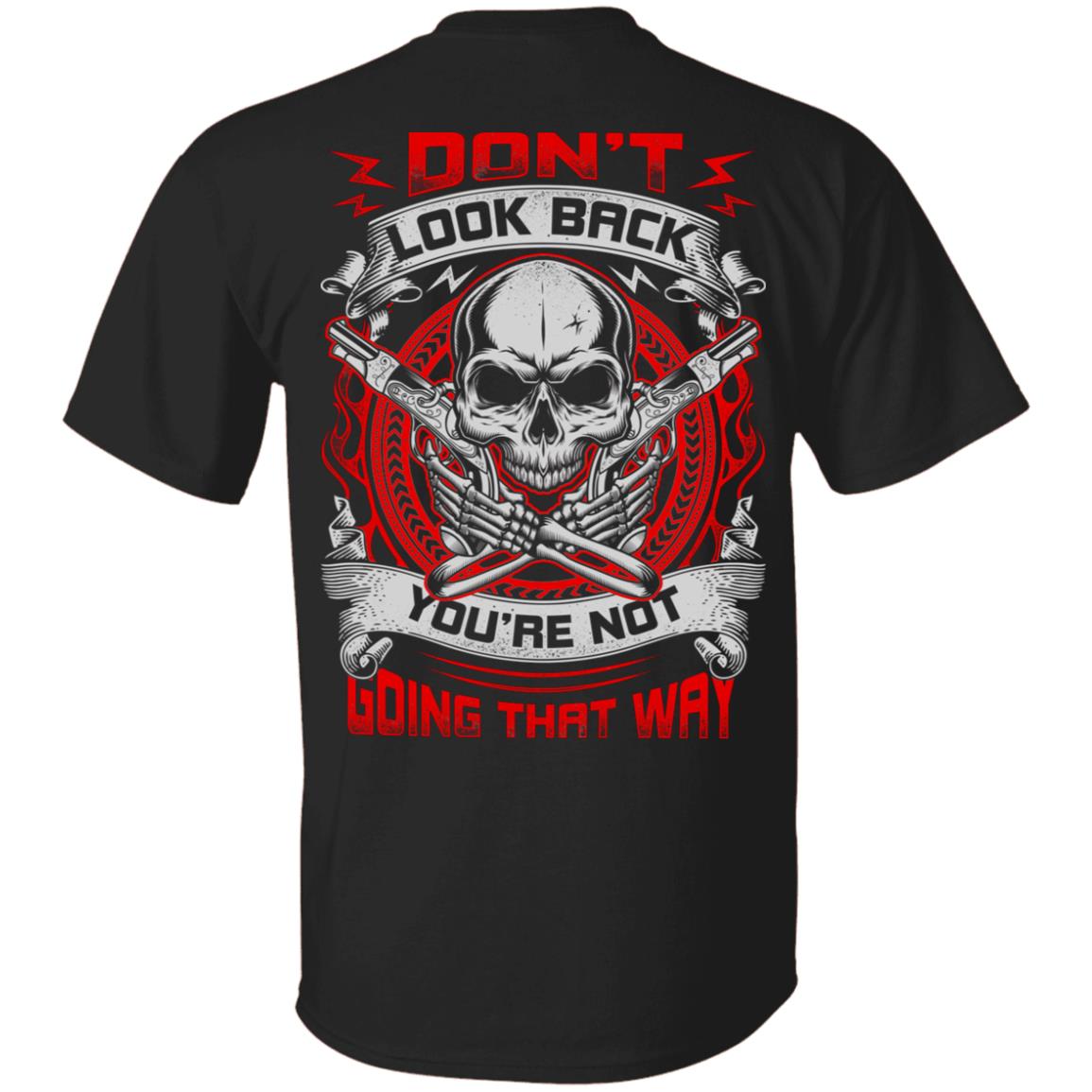 Don't Look Back You're Not Going That Way Skull Cool Sayings Plain Front - Print On Back T-Shirt, Black, Unisex T-Shirt