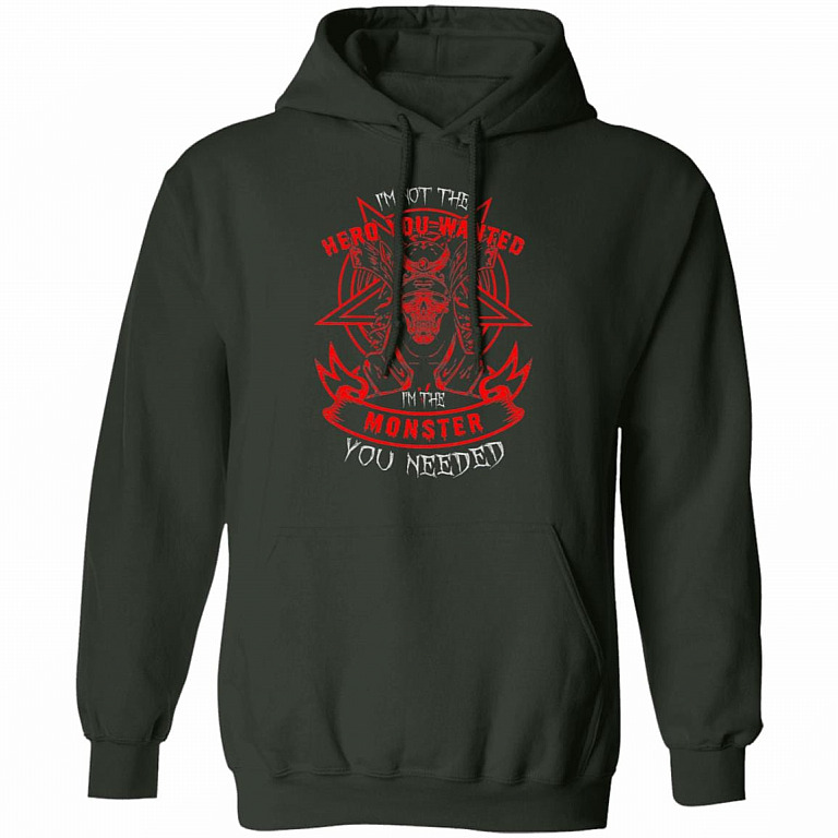 I'm Not The Hero You Wanted I'm The Monster You Needed Plain Front - Print On Back Hoodie - Sweat Shirt - Long Sleeve, Forest Green, Hoodie