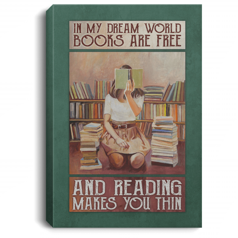 In My Dream World Books Are Free And Reading Makes You Thin Framed Canvas - Unframed Poster - Reading Wall Art, White, 0.75'' Framed Canvas
