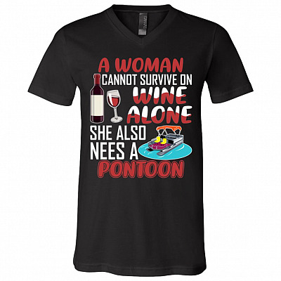 A Woman Cannot Survive On Wine Alone She Also Needs A Pontoon T-Shirt - V-Neck Shirt, Black, V-Neck T-Shirt