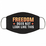 Freedom Does Not Look Like This - Funny Face Mask - Washable Reusable Custom – Printed Cloth Face Mask Cover, White, Cloth Face Cover