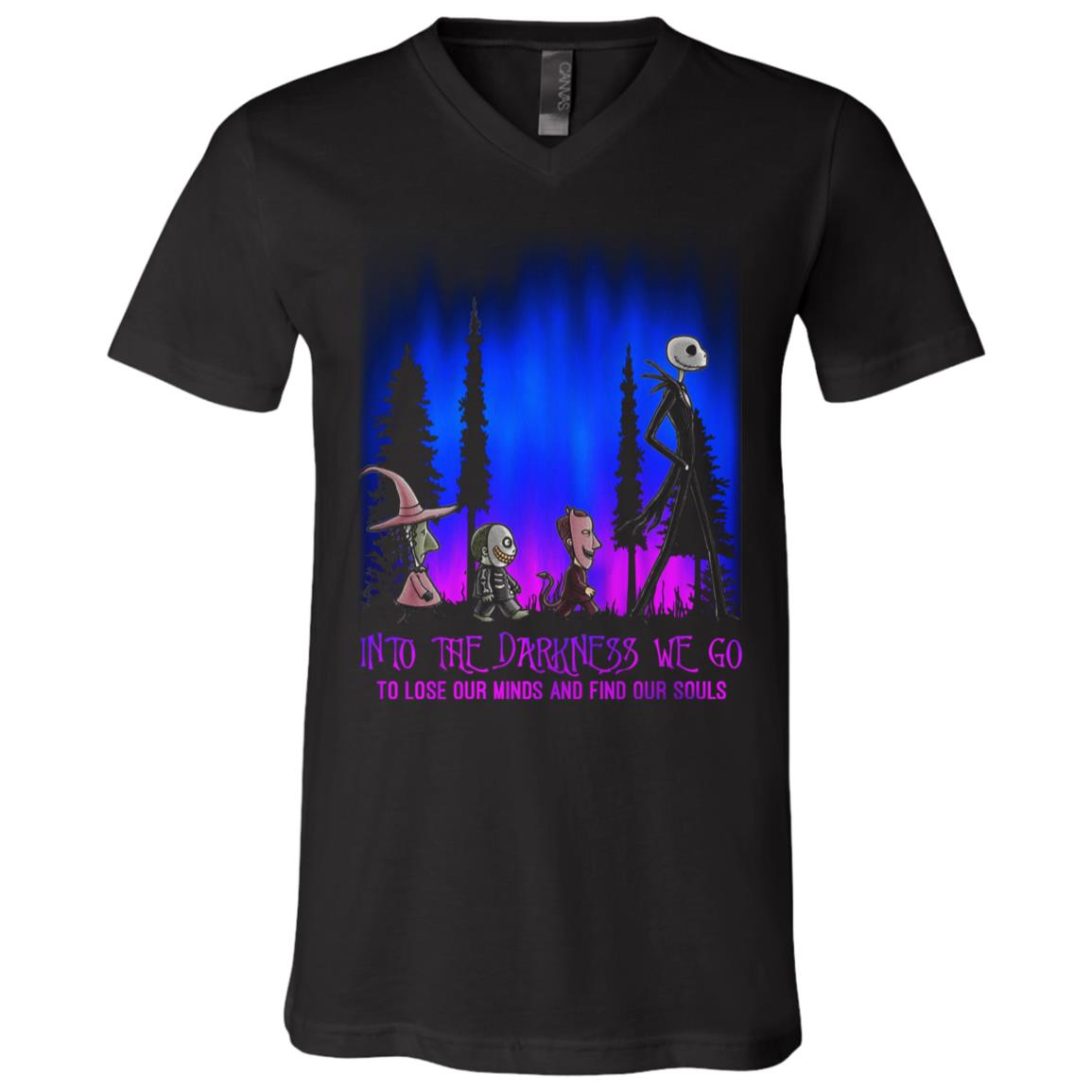 Into The Darkness We Go To Lose Our Minds And Find Our Souls T-Shirt - V-Neck Shirt, Black, V-Neck T-Shirt