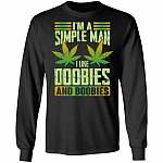 I'm A Simple Man I Like Doobies and Boobies Hoodie - Sweatshirt - Long Sleeve Shirt - Weed Lover Gift, Black, Long Sleeve