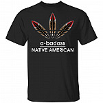 A Badass Native American Shirt - Tribal Shirt - Feather Shirt - Indigenous Shirt - Cherokee Shirt, Black, Unisex T-Shirt