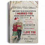 Personalized to My Love I Didn’t Marry You So I Could Live with You – Framed Canvas - Unframed Poster, White, 0.75'' Framed Canvas