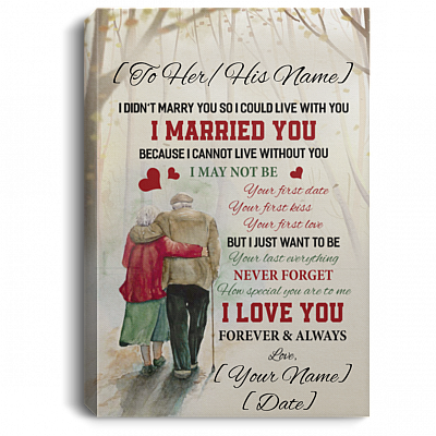 Personalized to My Love I Didn’t Marry You So I Could Live with You – Framed Canvas - Unframed Poster, White, 0.75'' Framed Canvas