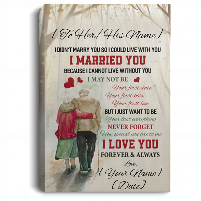Personalized to My Love I Didn’t Marry You So I Could Live with You – Framed Canvas - Unframed Poster, White, 0.75'' Framed Canvas