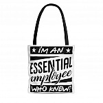 I'm An Essential Employee Who Knew Healthcare Worker Gift Nurse All Over Print Tote Bag – Shoulder Bag